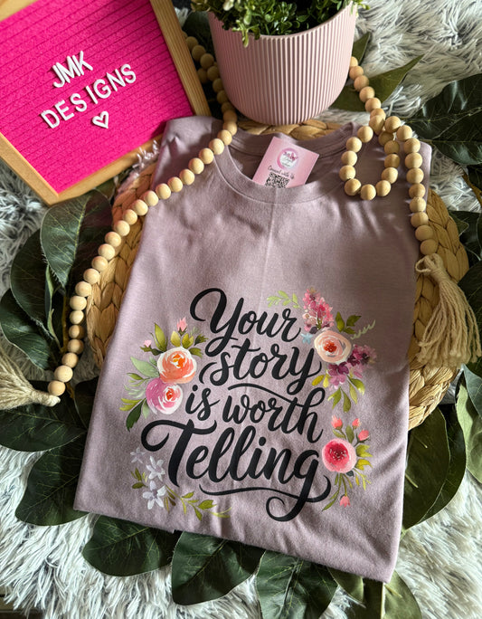 Your Story Is Worth Telling Tee -Inspirational Christian Tee 🌸