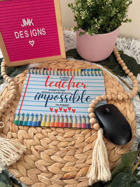 A Truly Great Teacher Is Impossible to Forget Mousepad
